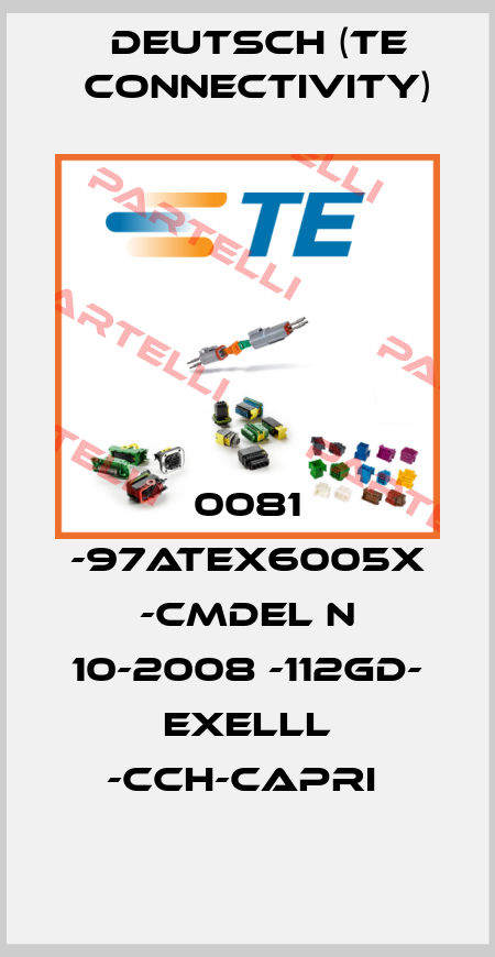 0081 -97ATEX6005X -CMDEL N 10-2008 -112GD- EXELLl -CCH-CAPRI  Deutsch (TE Connectivity)