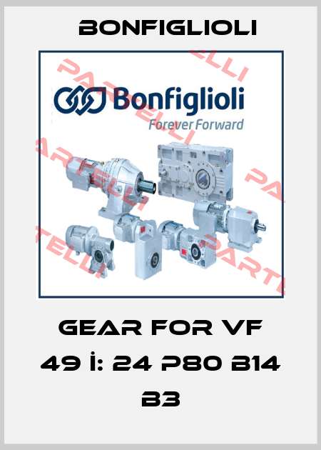 Gear for VF 49 İ: 24 P80 B14 B3 Bonfiglioli