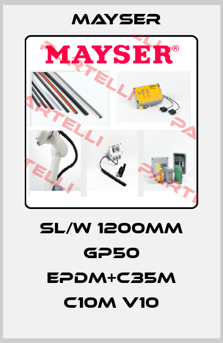 SL/W 1200MM GP50 EPDM+C35M C10M V10 Mayser