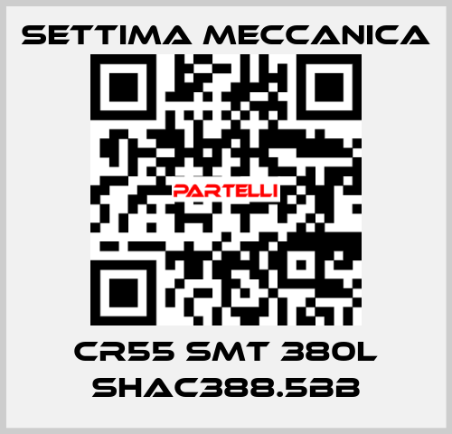 Cr55 smt 380L shac388.5bb Settima Meccanica