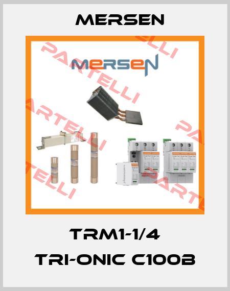 TRM1-1/4 TRI-ONIC C100B Mersen