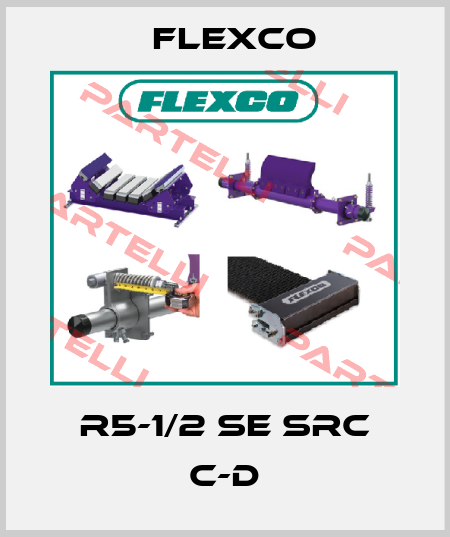 R5-1/2 SE SRC C-D Flexco