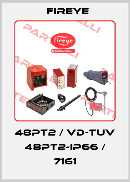 48PT2 / VD-TUV 48PT2-IP66 / 7161 Fireye
