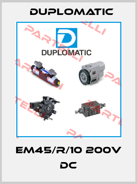 EM45/R/10 200V DC Duplomatic