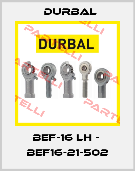 BEF-16 LH -  BEF16-21-502 Durbal