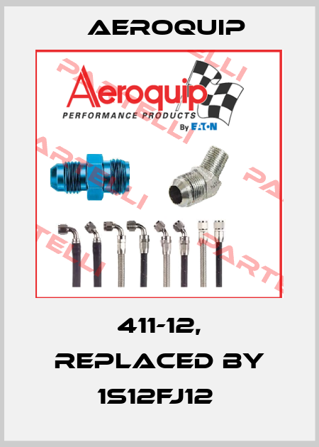 411-12, replaced by 1S12FJ12  Aeroquip
