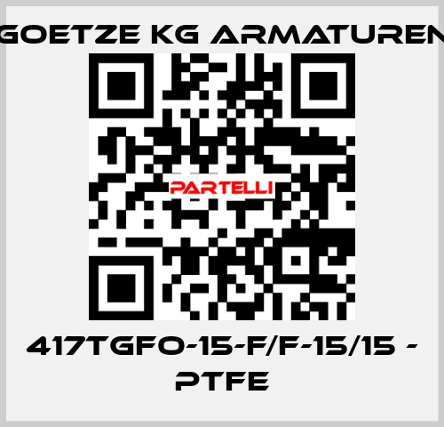417tGFO-15-f/f-15/15 - PTFE Goetze KG Armaturen