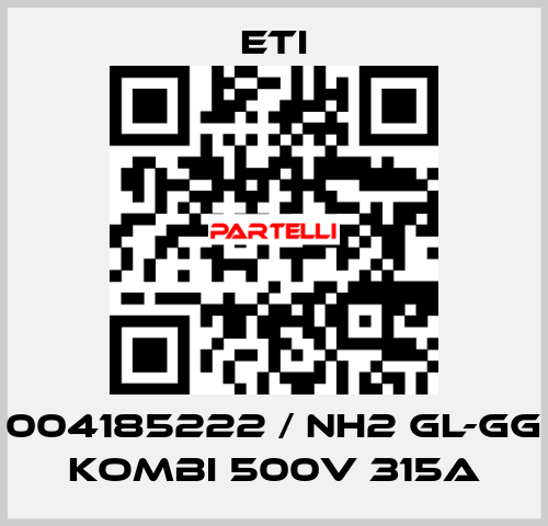 004185222 / NH2 gL-gG KOMBI 500V 315A Eti