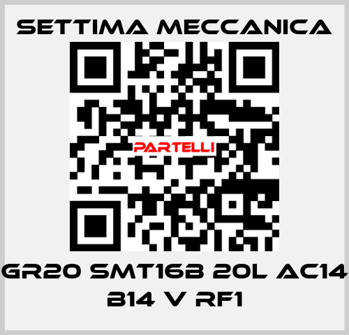 GR20 SMT16B 20L AC14 B14 V RF1 Settima Meccanica
