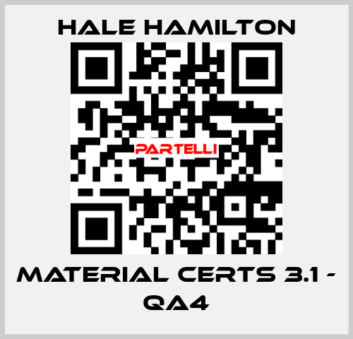 MATERIAL CERTS 3.1 - QA4 HALE HAMILTON