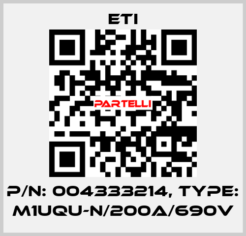 P/N: 004333214, Type: M1UQU-N/200A/690V Eti
