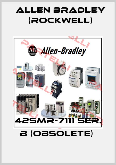42SMR-7111 SER. B (obsolete)  Allen Bradley (Rockwell)