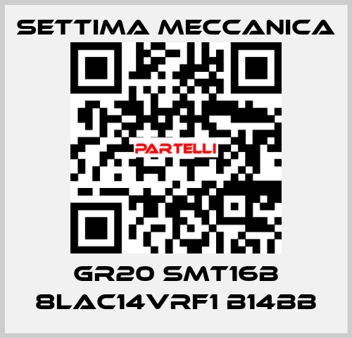 GR20 SMT16B 8LAC14VRF1 B14BB Settima Meccanica
