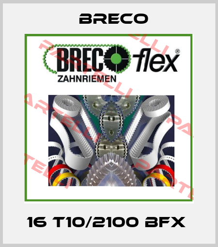 16 T10/2100 BFX  Breco