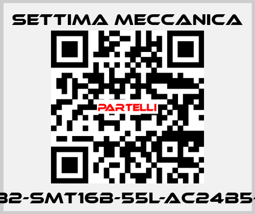 GR32-SMT16B-55L-AC24B5-RP Settima Meccanica