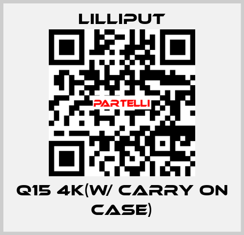 Q15 4K(w/ carry on case) Lilliput