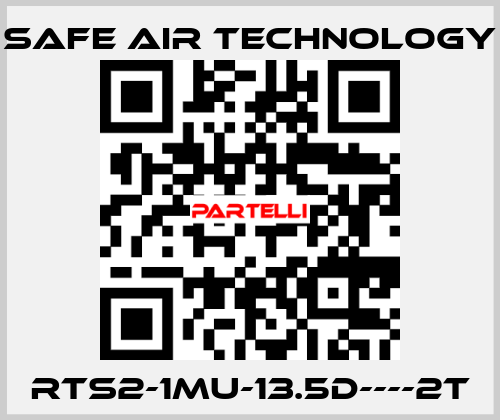 RTS2-1MU-13.5D----2T Safe Air Technology