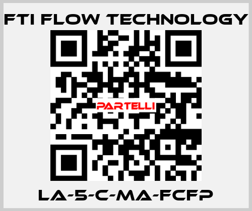 LA-5-C-MA-FCFP Fti Flow Technology