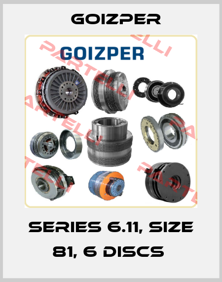 Series 6.11, size 81, 6 discs  Goizper