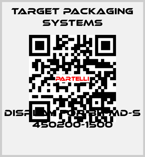 display for BH-MD-S 450200-1500 TARGET PACKAGING SYSTEMS