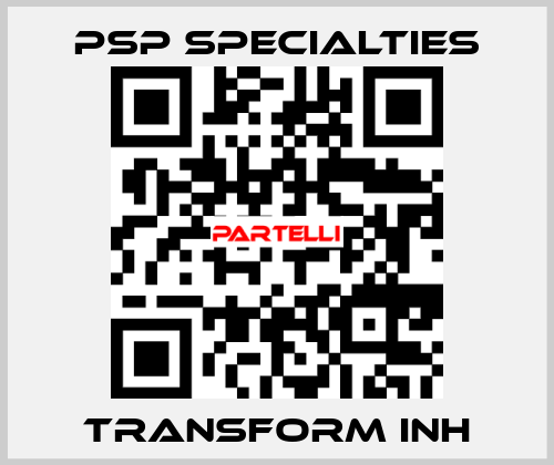 TRANSFORM INH PSP Specialties