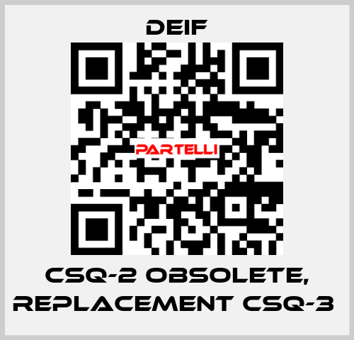 CSQ-2 OBSOLETE, REPLACEMENT CSQ-3  Deif