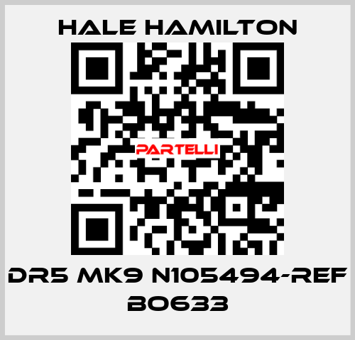 DR5 MK9 N105494-REF BO633 HALE HAMILTON