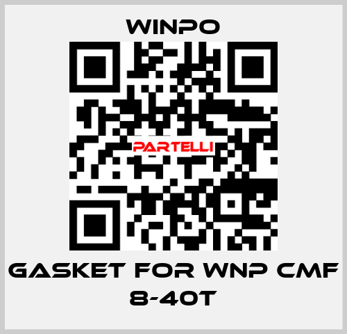 gasket for WNP CMF 8-40T WINPO