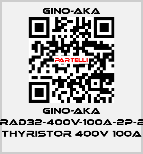 GINO-AKA AKGRAD32-400V-100A-2P-2847 THYRISTOR 400V 100A GINO-AKA