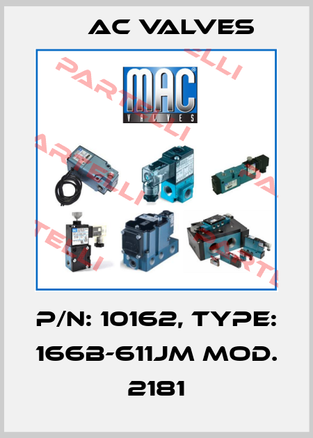 P/N: 10162, Type: 166B-611JM Mod. 2181 МAC Valves