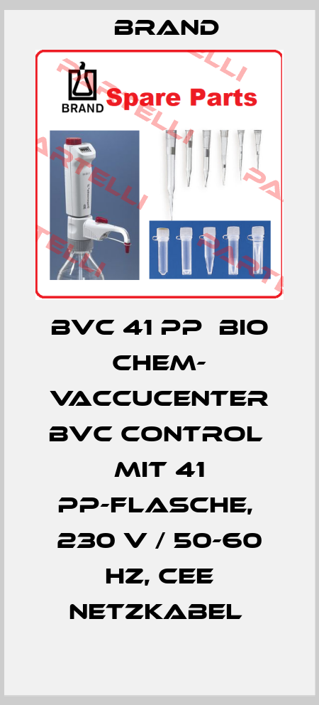 BVC 41 PP  Bio Chem- VaccuCenter BVC Control  mit 41 PP-Flasche,  230 V / 50-60 Hz, Cee Netzkabel  Brand