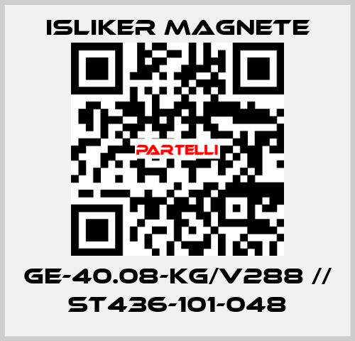 GE-40.08-KG/V288 // ST436-101-048 ISLIKER MAGNETE