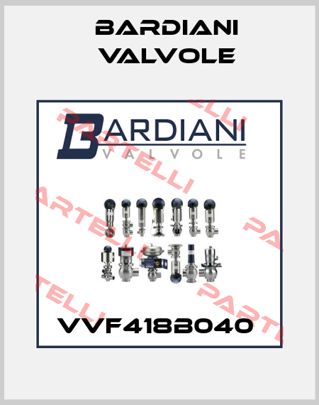 VVF418B040  Bardiani Valvole