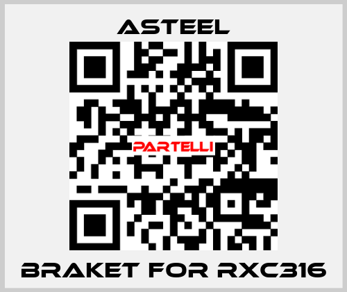 BRAKET FOR RXC316 ASTEEL
