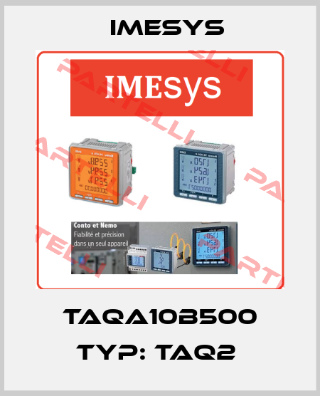 TAQA10B500 Typ: TAQ2  Imesys