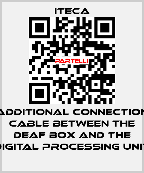 additional connection cable between the deaf box and the digital processing unit iteca