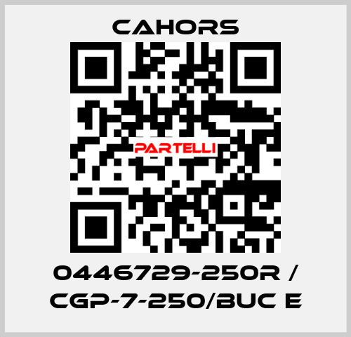 0446729-250R / CGP-7-250/BUC E CAHORS