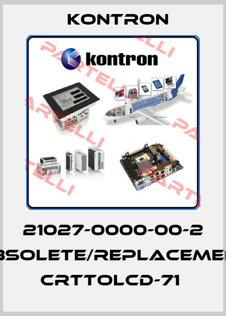 21027-0000-00-2 obsolete/replacement CRTtoLCD-71  Kontron