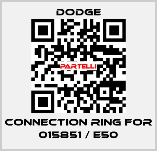 connection ring for 015851 / E50 Dodge