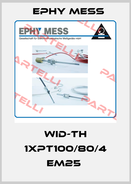 WID-TH 1xPT100/80/4 EM25  Ephy Mess