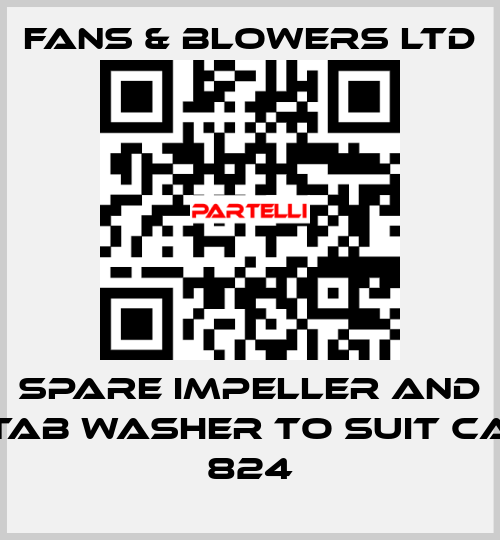 Spare impeller and tab washer to suit CA 824 Fans & Blowers Ltd