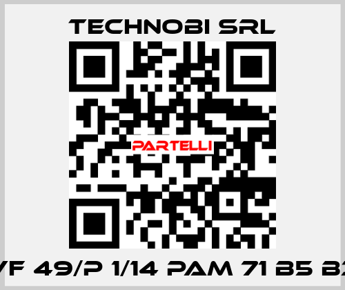 VF 49/P 1/14 PAM 71 B5 B3 Technobi Srl