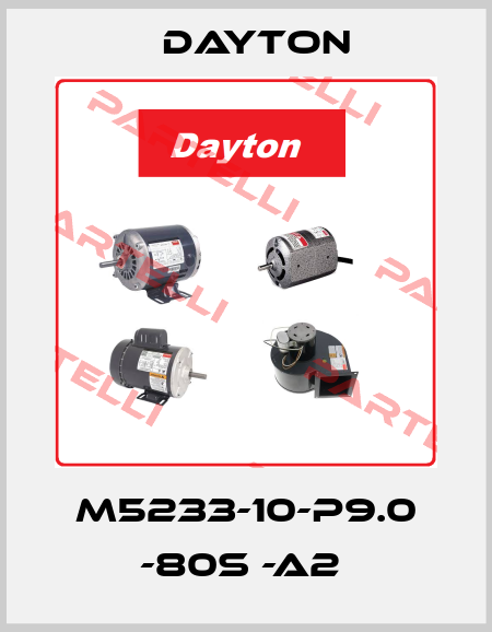 M5233-10-P9.0 -80S -A2  DAYTON