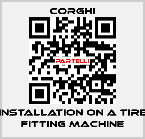 Installation on a tire fitting machine Corghi