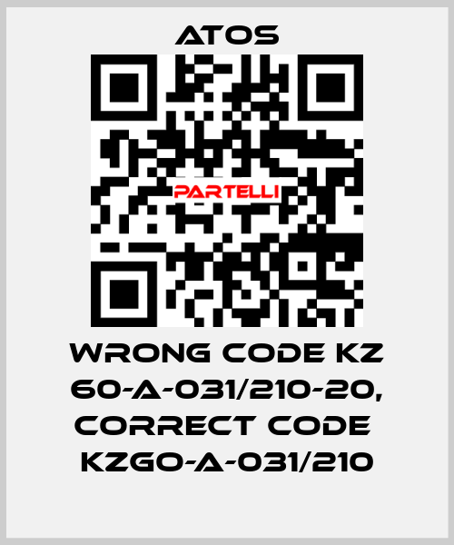 wrong code KZ 60-A-031/210-20, correct code  KZGO-A-031/210 Atos