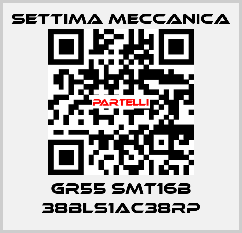 GR55 SMT16B 38BLS1AC38RP Settima Meccanica