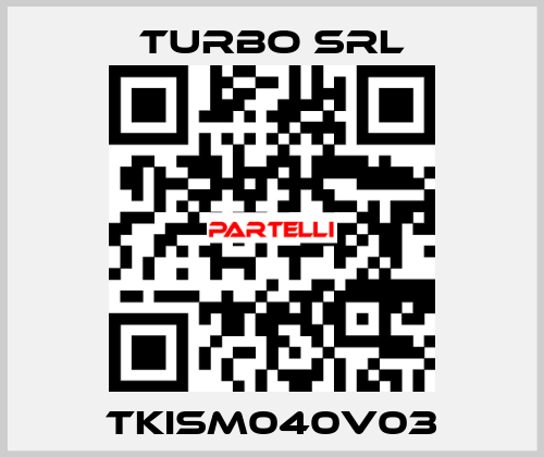 TKISM040V03 Turbo SRL
