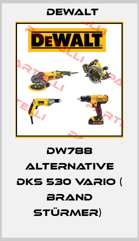 DW788 alternative DKS 530 Vario ( Brand Stürmer)  Dewalt