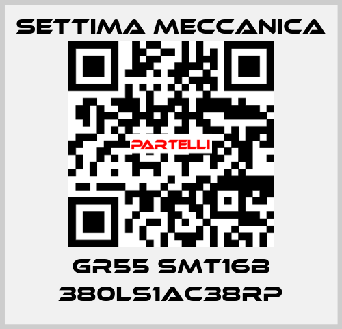 GR55 SMT16B 380LS1AC38RP Settima Meccanica