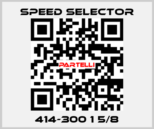 414-300 1 5/8 Speed Selector